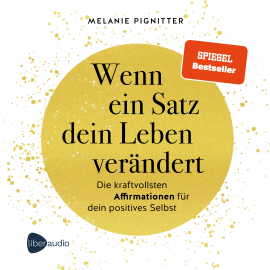 Hörbuch Wenn ein Satz dein Leben verändert  - Autor Melanie Pignitter   - gelesen von Viola Müller