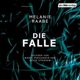 Hörbuch Die Falle  - Autor Melanie Raabe   - gelesen von Schauspielergruppe