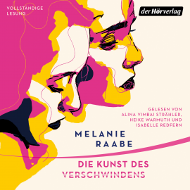 Hörbuch Die Kunst des Verschwindens  - Autor Melanie Raabe   - gelesen von Schauspielergruppe