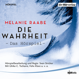 Hörbuch DIE WAHRHEIT. Das Hörspiel  - Autor Melanie Raabe   - gelesen von Schauspielergruppe