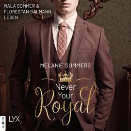 Hörbuch Never Your Royal - Crown Jewels, Teil 1 (Ungekürzt)  - Autor Melanie Summers   - gelesen von Schauspielergruppe