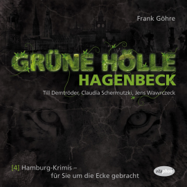 Hörbuch Grüne Hölle Hagenbeck  - Autor Melanie Thiesbrummel   - gelesen von Schauspielergruppe