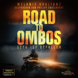 Hörbuch Road to Ombos - Seth ist gefallen (ungekürzt)  - Autor Melanie Vogltanz   - gelesen von Philipp Engelhardt