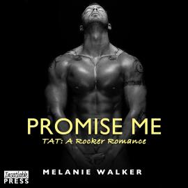 Hörbuch Promise Me - TAT: A Rocker Romance, Book 6 (Unabridged)  - Autor Melanie Walker   - gelesen von Amber Reed