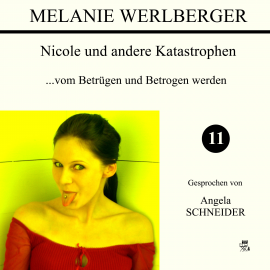 Hörbuch ...vom Betrügen und Betrogen werden (Nicole und andere Katastrophen 11)  - Autor Melanie Werlberger   - gelesen von Angela Schneider