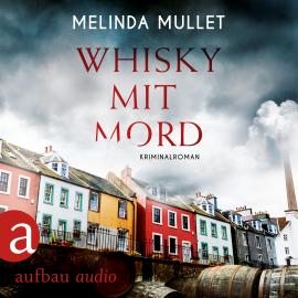 Hörbuch Whisky mit Mord - Abigail Logan ermittelt, Band 1 (Ungekürzt)  - Autor Melinda Mullet   - gelesen von Katrin Heß