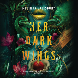 Hörbuch Her Dark Wings  - Autor Melinda Salisbury   - gelesen von Sarah Barron