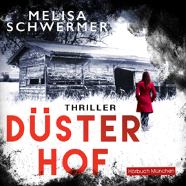 Hörbuch Düsterhof  - Autor Melisa Schwermer.   - gelesen von Matthias Christian Rehrl