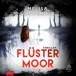 Hörbuch Flüstermoor  - Autor Melisa Schwermer.   - gelesen von Matthias Christian Rehrl