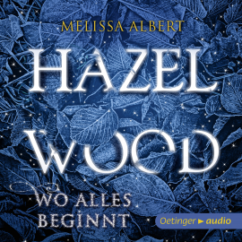 Hörbuch Hazel Wood. Wo alles begann  - Autor Melissa Albert   - gelesen von Muriel Bielenberg