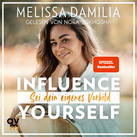 Hörbuch Influence yourself!  - Autor Melissa Damilia   - gelesen von Nora Jokhosha