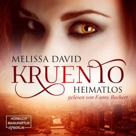 Hörbuch Kruento - Heimatlos (ungekürzt)  - Autor Melissa David   - gelesen von Fanny Bechert