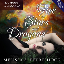 Hörbuch Fire of Stars and Dragons  - Autor Melissa Petreshock   - gelesen von Schauspielergruppe