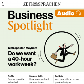 Hörbuch Business Englisch lernen Audio – Wer will die 40-Stunden-Woche?  - Autor Melita Cameron-Wood   - gelesen von Damion Sanchez