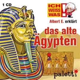 Hörbuch Ich weiß was - Albert E. erklärt: Das alte Ägypten  - Autor Melle Siegfried   - gelesen von Philipp Schepmann