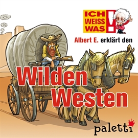 Hörbuch Ich weiß was - Albert E. erklärt den Wilden Westen  - Autor Melle Siegfried   - gelesen von Philipp Schepmann