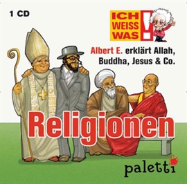 Hörbuch Ich weiß was - Albert E. erklärt Religionen: Allah, Buddha, Jesus & Co.  - Autor Melle Siegfried   - gelesen von Philipp Schepmann