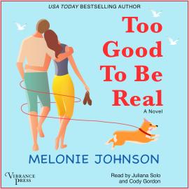 Hörbuch Too Good to Be Real - A Novel (Unabridged)  - Autor Melonie Johnson   - gelesen von Schauspielergruppe
