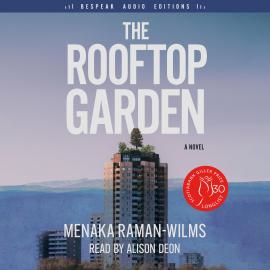 Hörbuch The Rooftop Garden (Unabridged)  - Autor Menaka Raman-Wilms   - gelesen von Alison Deon