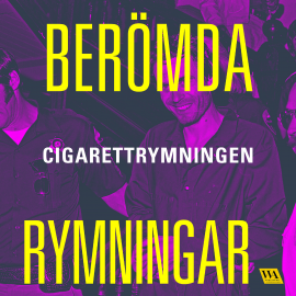 Hörbuch Berömda rymningar – Cigarettrymningen  - Autor Meow Production   - gelesen von Lars Winclair