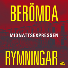 Hörbuch Berömda rymningar – Midnattsexpressen  - Autor Meow Production   - gelesen von Lars Winclair