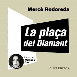 Hörbuch La plaça del Diamant  - Autor Mercè Rodoreda   - gelesen von Miranda Gas