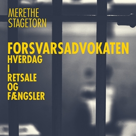Hörbuch Forsvarsadvokaten - Hverdag i retsale og faengsler  - Autor Merethe Stagetorn   - gelesen von Agnete Bjørn