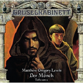 Hörbuch Der Mönch - Teil 2 (Gruselkabinett 81)  - Autor M.G. Lewis   - gelesen von Schauspielergruppe