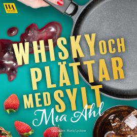 Hörbuch Whisky och plättar med sylt  - Autor Mia Ahl   - gelesen von Maria Lyckow