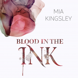 Hörbuch Blood In The Ink  - Autor Mia Kingsley   - gelesen von Schauspielergruppe