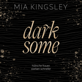 Hörbuch Darksome  - Autor Mia Kingsley   - gelesen von Schauspielergruppe