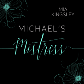 Hörbuch Michael's Mistress  - Autor Mia Kingsley   - gelesen von Schauspielergruppe
