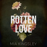 Hörbuch Rotten Love  - Autor Mia Kingsley   - gelesen von Schauspielergruppe