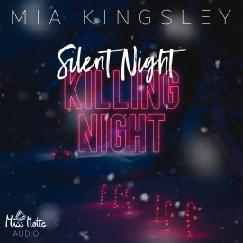 Hörbuch Silent Night, Killing Night  - Autor Mia Kingsley   - gelesen von Schauspielergruppe