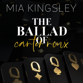 Hörbuch The Ballad Of Carter Roux  - Autor Mia Kingsley   - gelesen von Schauspielergruppe