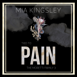 Hörbuch Tied To Pain  - Autor Mia Kingsley   - gelesen von Schauspielergruppe