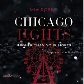 Hörbuch Chicago Lights Teil 2  - Autor Mia Rosé   - gelesen von Silvio Wey