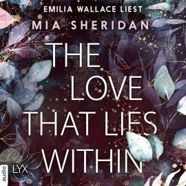 Hörbuch The Love That Lies Within (Ungekürzt)  - Autor Mia Sheridan   - gelesen von Emilia Wallace