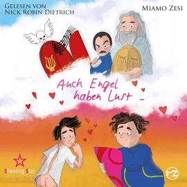 Hörbuch Auch Engel haben Lust... (ungekürzt)  - Autor Miamo Zesi   - gelesen von Nick Robin Dietrich