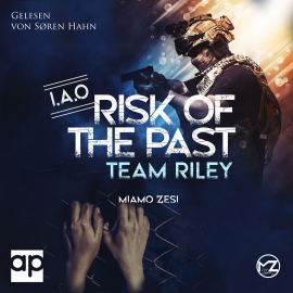 Hörbuch Team Riley: RISK OF THE PAST  - Autor Miamo Zesi   - gelesen von Søren Hahn