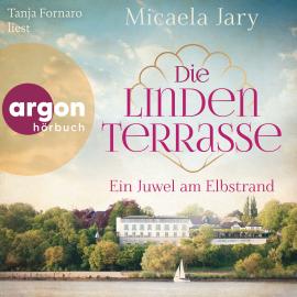 Hörbuch Die Lindenterrasse - Ein Juwel am Elbstrand (Ungekürzte Lesung)  - Autor Micaela Jary   - gelesen von Tanja Fornaro