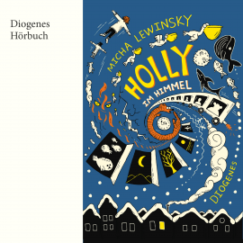 Hörbuch Holly im Himmel  - Autor Micha Lewinsky   - gelesen von Heike Makatsch