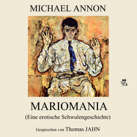 Hörbuch Mariomania (Eine erotische Schwulengeschichte)  - Autor Michael Annon   - gelesen von Thomas Jahn