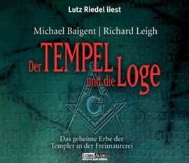 Hörbuch Der Tempel und die Loge  - Autor Michael Baigent;Richard Leigh   - gelesen von Lutz Riedel