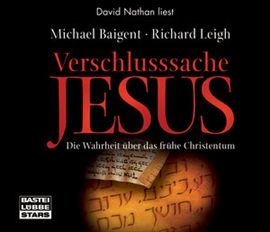 Hörbuch Verschlusssache Jesus  - Autor Michael Baigent;Richard Leigh   - gelesen von David Nathan