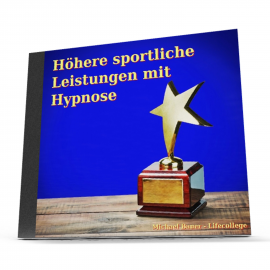 Hörbuch Höhere sportliche Leistungen mit Hypnose  - Autor Michael Bauer   - gelesen von Michael Bauer