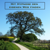 Hörbuch Mit Hypnose den eigenen Weg finden  - Autor Michael Bauer   - gelesen von Michael Bauer