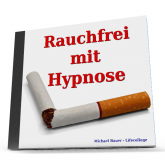 Hörbuch Rauchfrei mit Hypnose  - Autor Michael Bauer   - gelesen von Michael Bauer