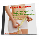 Speed-Hypnose für effektives Abnehmen und Erreichen des persönlichen Idealgewichts