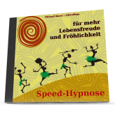 Speed-Hypnose für mehr Lebensfreude und Fröhlichkeit